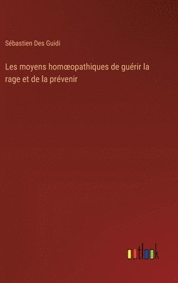 bokomslag Les moyens homoeopathiques de gurir la rage et de la prvenir