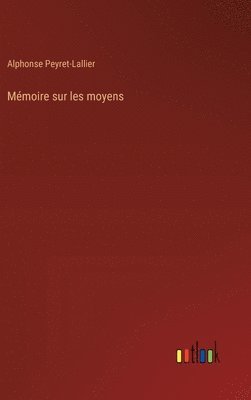 bokomslag Mmoire sur les moyens