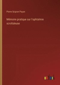 bokomslag Mmoire pratique sur l'ophtalmie scrofuleuse