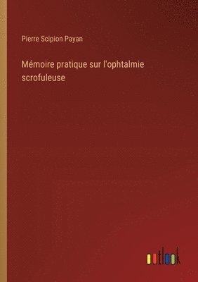 Mmoire pratique sur l'ophtalmie scrofuleuse 1