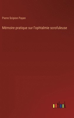 bokomslag Mmoire pratique sur l'ophtalmie scrofuleuse