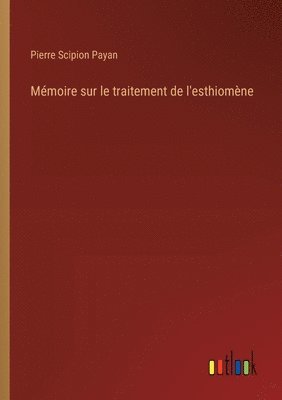 Mmoire sur le traitement de l'esthiomne 1