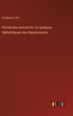 bokomslag Notice des manuscrits de quelques bibliothques des dpartements