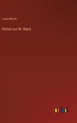 Notice sur M. Biard 1