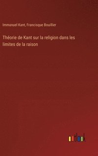 bokomslag Thorie de Kant sur la religion dans les limites de la raison