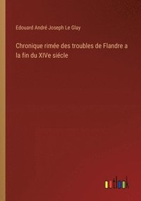 bokomslag Chronique rime des troubles de Flandre a la fin du XIVe sicle