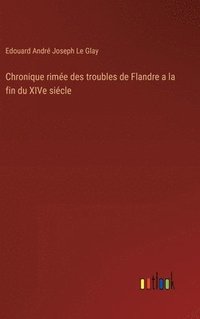 bokomslag Chronique rime des troubles de Flandre a la fin du XIVe sicle