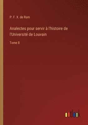 bokomslag Analectes pour servir  l'histoire de l'Universit de Louvain