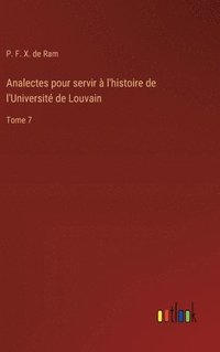 bokomslag Analectes pour servir  l'histoire de l'Universit de Louvain