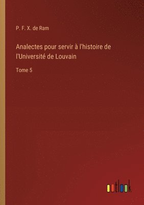 bokomslag Analectes pour servir à l'histoire de l'Université de Louvain