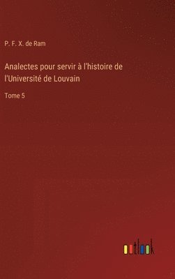 bokomslag Analectes pour servir  l'histoire de l'Universit de Louvain