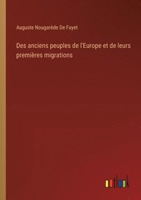 bokomslag Des anciens peuples de l'Europe et de leurs premires migrations