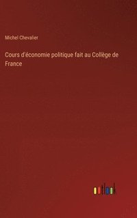 bokomslag Cours d'économie politique fait au Collège de France