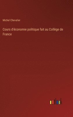 Cours d'conomie politique fait au Collge de France 1