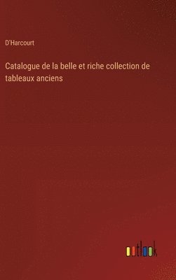Catalogue de la belle et riche collection de tableaux anciens 1
