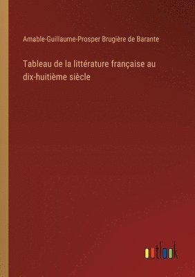 bokomslag Tableau de la littérature française au dix-huitième siècle
