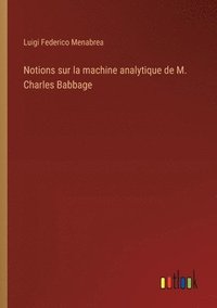 bokomslag Notions sur la machine analytique de M. Charles Babbage