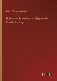 bokomslag Notions sur la machine analytique de M. Charles Babbage