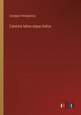 bokomslag Carmina latina atque italica