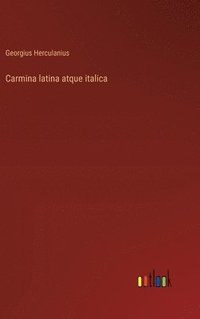 bokomslag Carmina latina atque italica