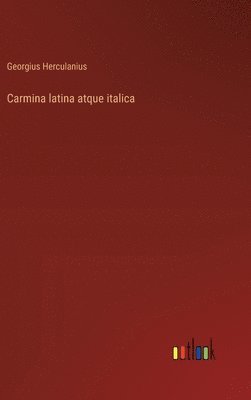 bokomslag Carmina latina atque italica