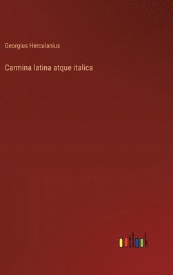 Georgius Herculanius - Carmina latina atque italica, Inbunden