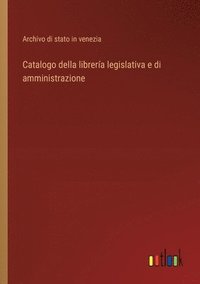 bokomslag Catalogo della librería legislativa e di amministrazione