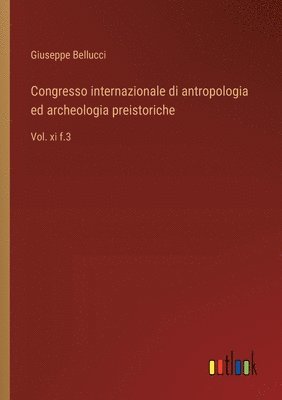 Congresso internazionale di antropologia ed archeologia preistoriche 1