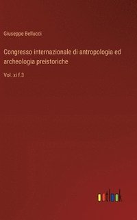 bokomslag Congresso internazionale di antropologia ed archeologia preistoriche