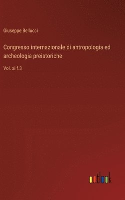 bokomslag Congresso internazionale di antropologia ed archeologia preistoriche