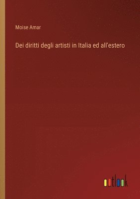 bokomslag Dei diritti degli artisti in Italia ed all'estero