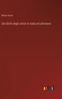 bokomslag Dei diritti degli artisti in Italia ed all'estero