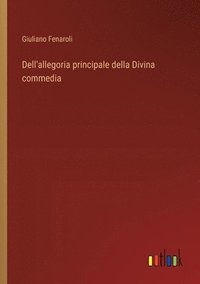 bokomslag Dell'allegoria principale della Divina commedia