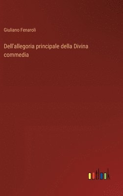 bokomslag Dell'allegoria principale della Divina commedia