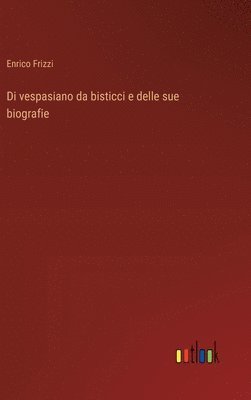 bokomslag Di vespasiano da bisticci e delle sue biografie