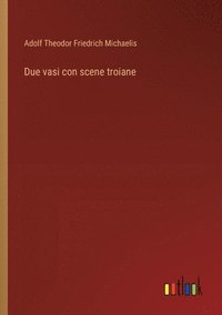 bokomslag Due vasi con scene troiane