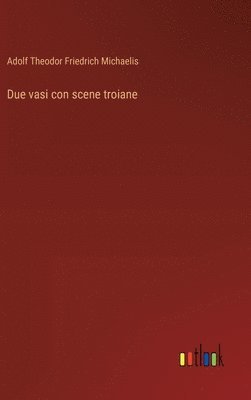 bokomslag Due vasi con scene troiane