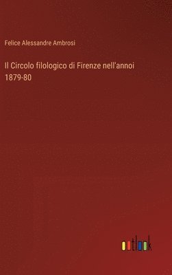 bokomslag Il Circolo filologico di Firenze nell'annoi 1879-80