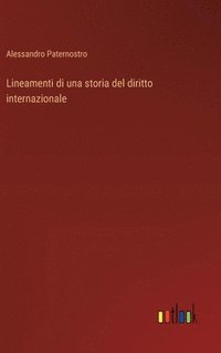 bokomslag Lineamenti di una storia del diritto internazionale