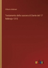 bokomslag Testamento della suocera di Dante del 17 febbrajo 1315