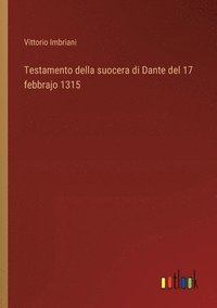 bokomslag Testamento della suocera di Dante del 17 febbrajo 1315