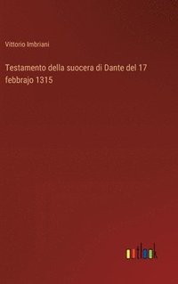 bokomslag Testamento della suocera di Dante del 17 febbrajo 1315