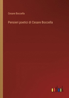 bokomslag Pensieri poetici di Cesare Boccella