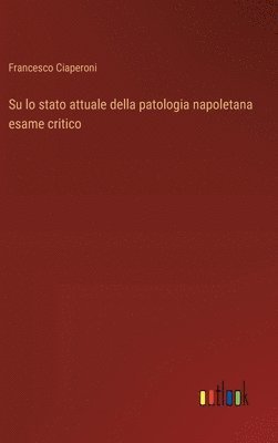 Su lo stato attuale della patologia napoletana esame critico 1