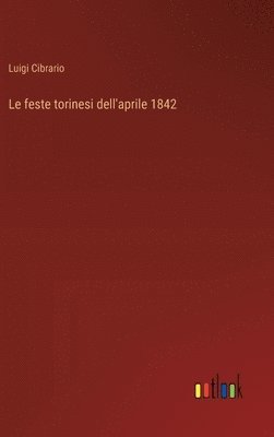 bokomslag Le feste torinesi dell'aprile 1842