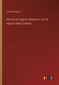 bokomslag Dei vizi nel negozio bancario o sia nel negozio delle cambiali