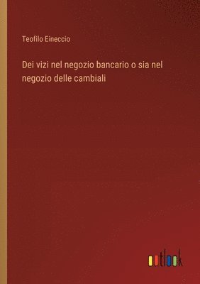 bokomslag Dei vizi nel negozio bancario o sia nel negozio delle cambiali