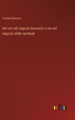 bokomslag Dei vizi nel negozio bancario o sia nel negozio delle cambiali