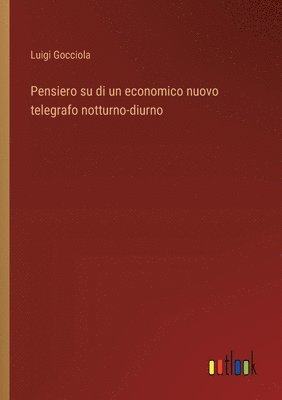 bokomslag Pensiero su di un economico nuovo telegrafo notturno-diurno