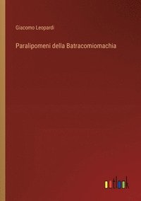 bokomslag Paralipomeni della Batracomiomachia